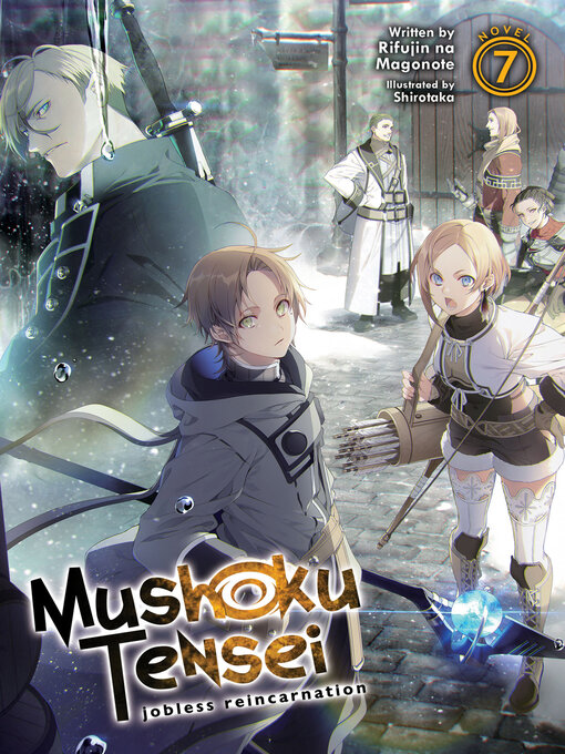 Title details for Mushoku Tensei: Jobless Reincarnation (Light Novel), Volume 7 by Rifujin na Magonote - Wait list
